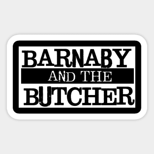 Barnaby and the Butcher - Simple Design Sticker